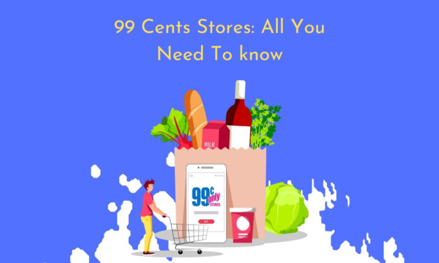 99 Cents Stores: All You Need To know