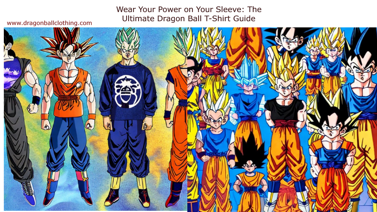 Wear Your Power on Your Sleeve: The Ultimate Dragon Ball T-Shirt Guide